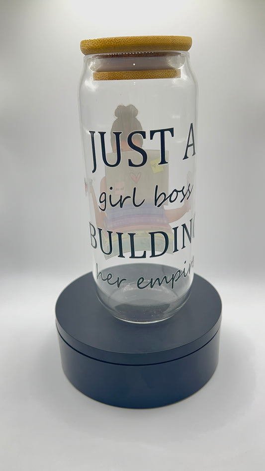 Just a Girl Building her Empire Can Glass Cup