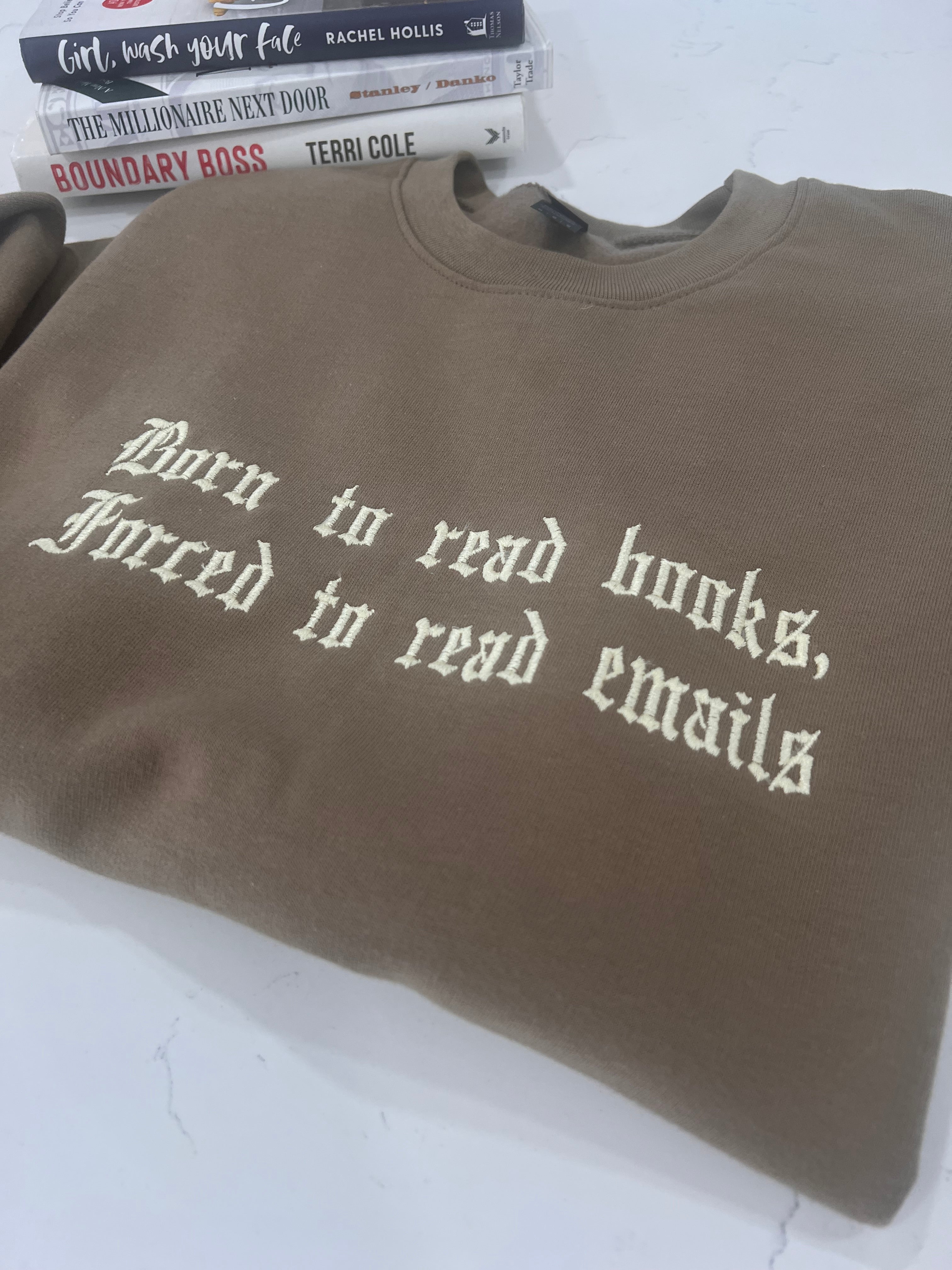 Born to read books, forced to read emails crewneck